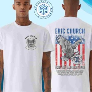Eric Church Free The Machine Tour 2025-26 Natural Eagle Dates List Two Sided Unisex T-Shirt