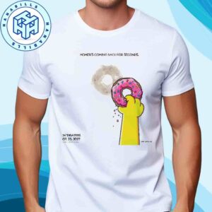 First Poster For The Simpsons Movie Sequel In Theaters On July 23 2027 Homer’s Coming Back For Second Unisex T-Shirt