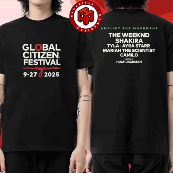 Global Citizen Festival 2025 In New York On Sept 27th 2025 At Central Park Merch Full Lineup Two Sided Unisex T-Shirt