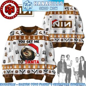 Nine Inch Nails NIN You Get Me Closer To Santa Christmas Ugly Sweater For Friend And Family
