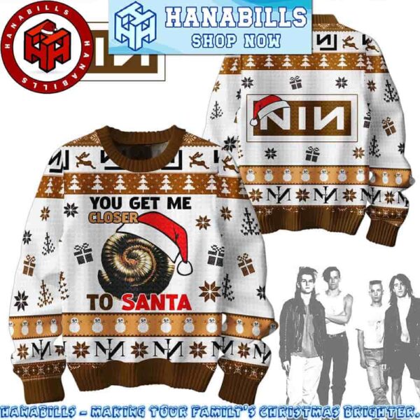 Nine Inch Nails NIN You Get Me Closer To Santa Christmas Ugly Sweater For Friend And Family