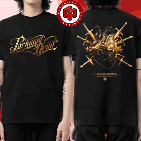 Parkway Drive 20 Year Anniversary European Tour 2025 Event Tee Pop-Up Store Frankfurt Germany Exclusive Items  Strictly Limited City Sept 24 2025 Two Sided Unisex T-Shirt