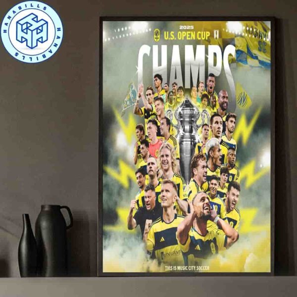 Nashville SC 2025 US Open Cup Champs The Boys Wind Gold The First Trophy In Club History Home Decor Poster Canvas